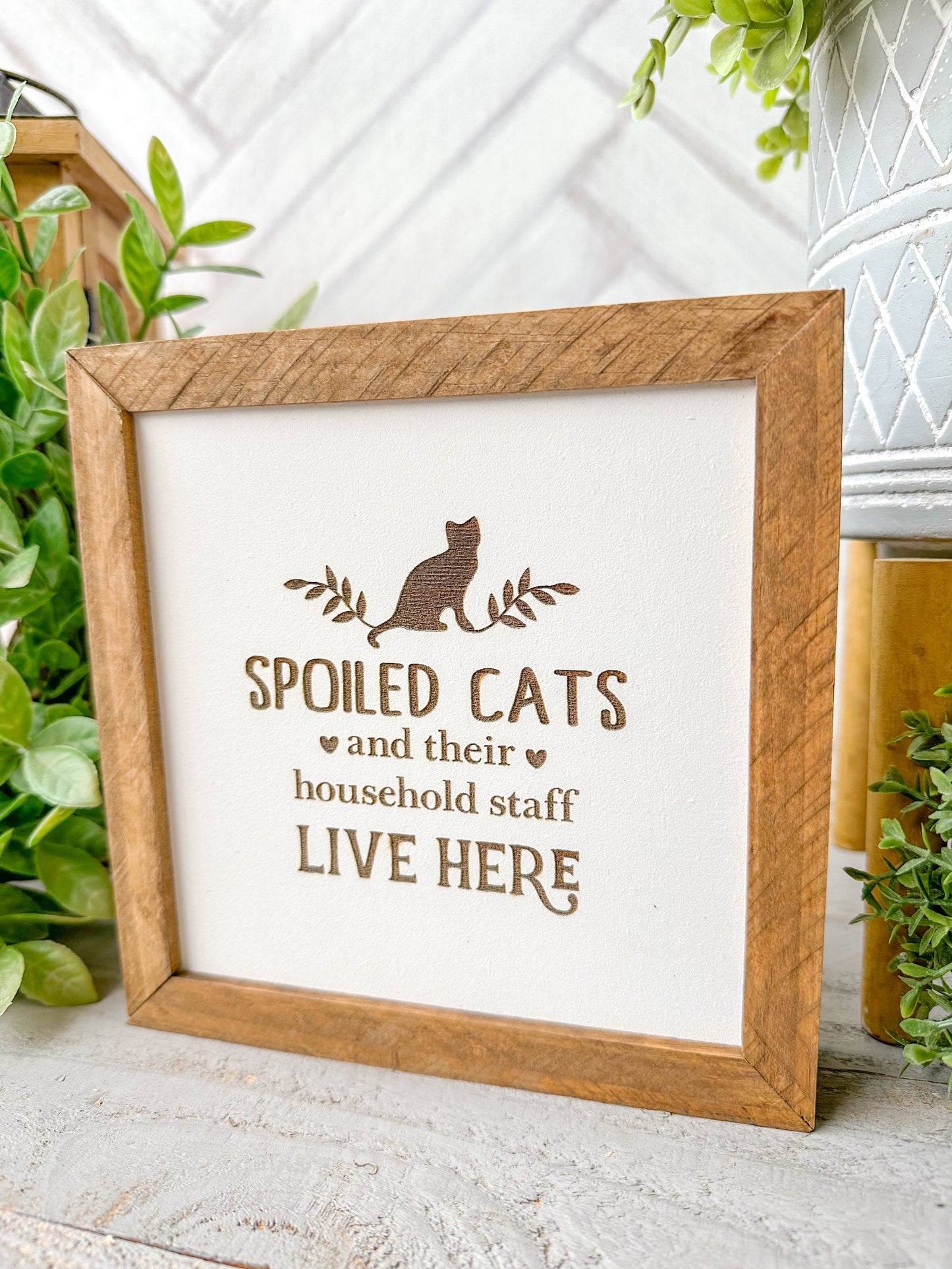 Spoiled Cats and Their Household Staff Live Here-Laser Engrave Wood Sign