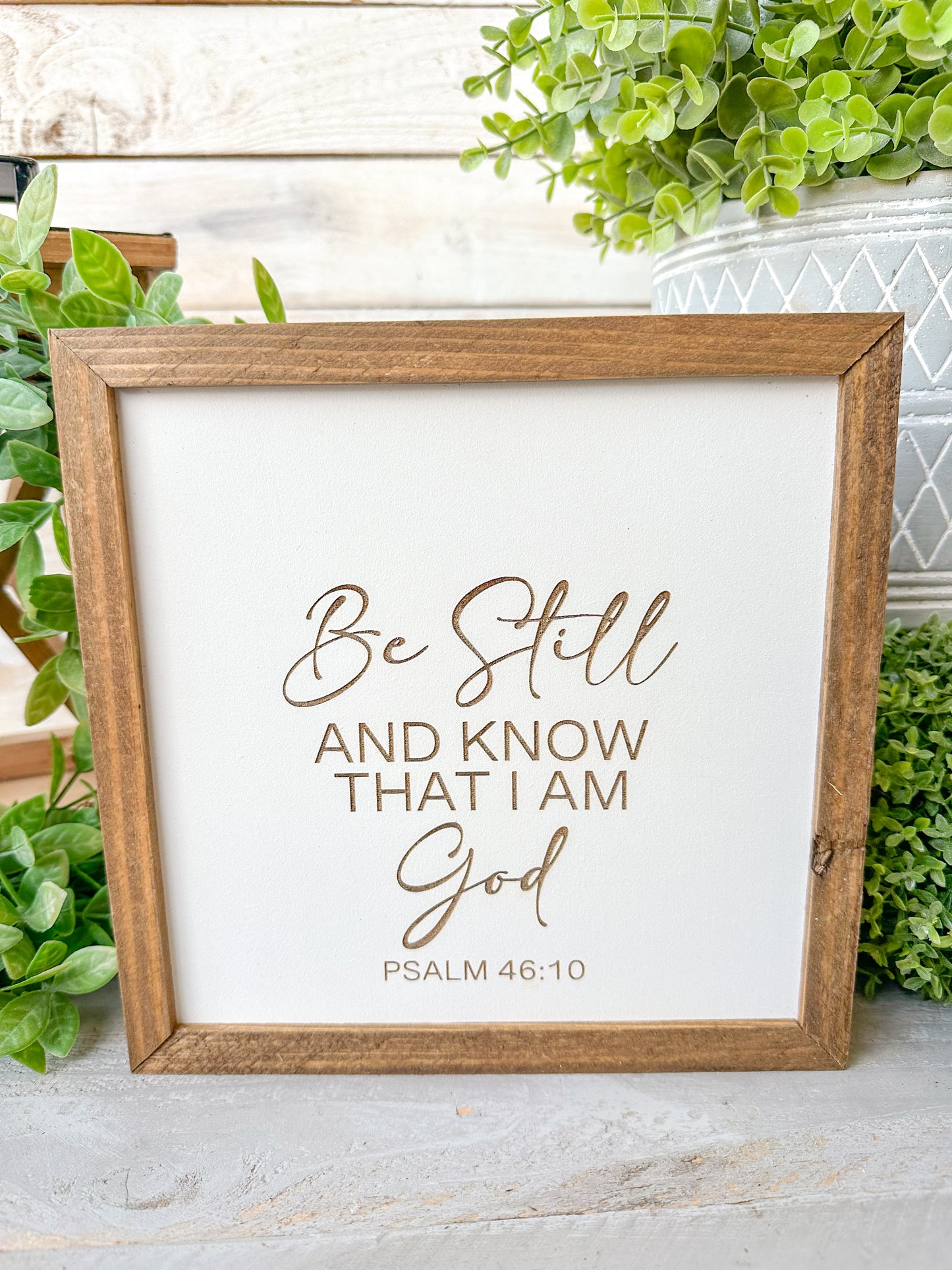 Be still and know that I am God psalms 46:10. Laser Engraved Wood Sign.