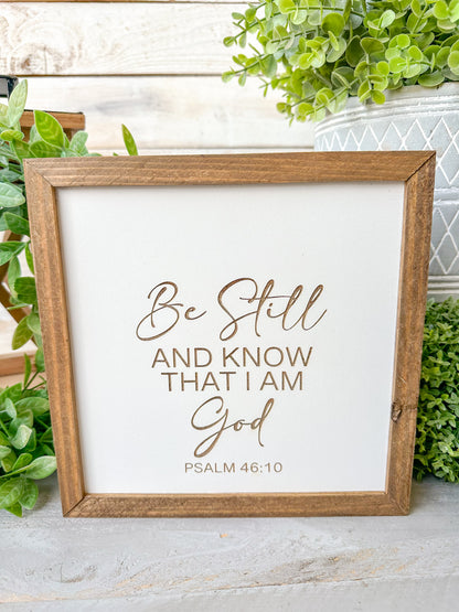 Be still and know that I am God psalms 46:10. Laser Engraved Wood Sign.