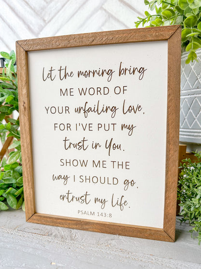 Let the morning bring me. Morning Blessings Psalm Laser Engraved Scripture Sign.