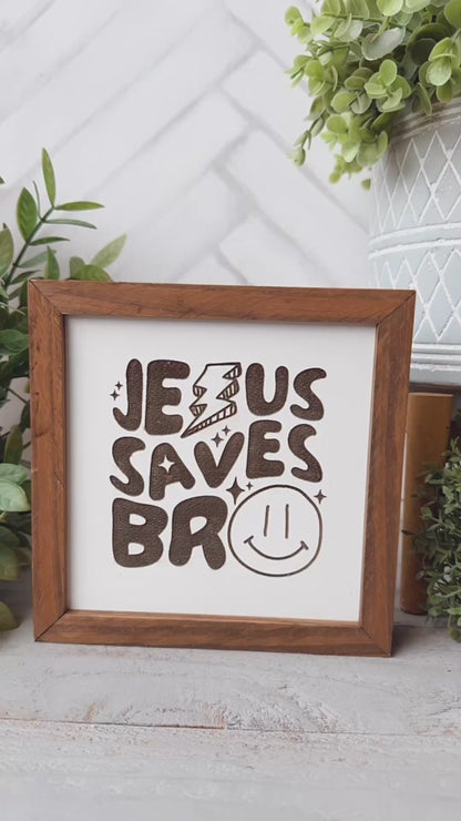 Jesus saves bro-laser engraved wooden sign