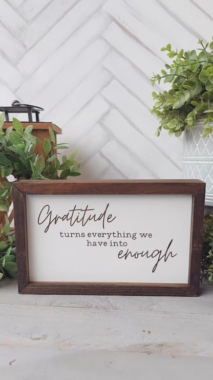 Gratitude Turns Everything into Enough - Laser Engraved Wooden Sign