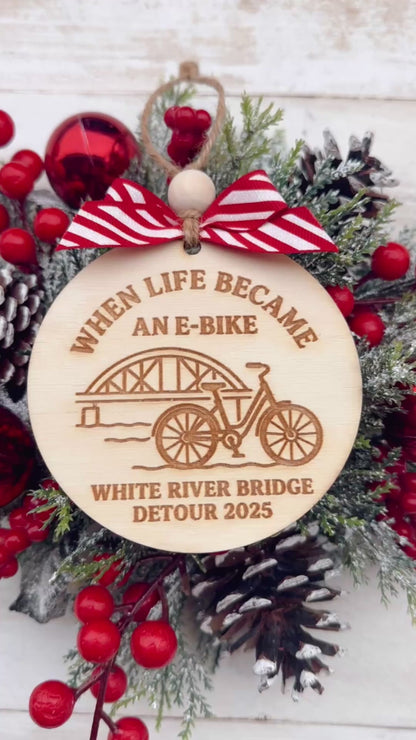 When life became an E bike white river Bridge detour 2025 “wooden ornament”