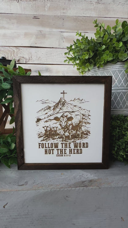 Follow the word not the herd Isaiah 8:11-13. Laser Engraved Wood Sign.
