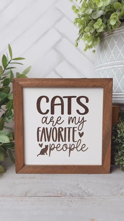 Cats Are My Favorite People-Laser Engraved Wooden Sign
