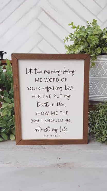Let the morning bring me. Morning Blessings Psalm Laser Engraved Scripture Sign.