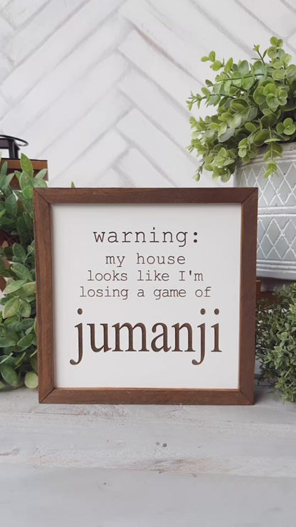 Warning: My House Looks Like I’m Losing a Game of Jumanji Laser Engraved Wooden Sign