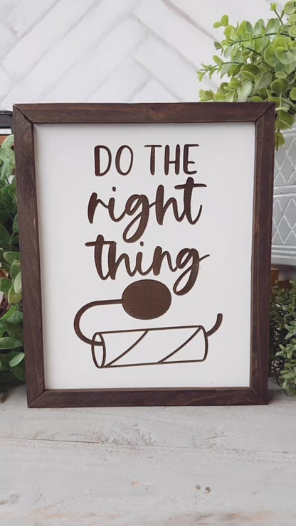 Do the right thing toilet paper holder- Laser Engraved Bathroom Wood Sign